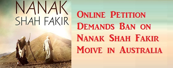 Online petition demands ban on Nanak Shah Fakir Movie in Australia