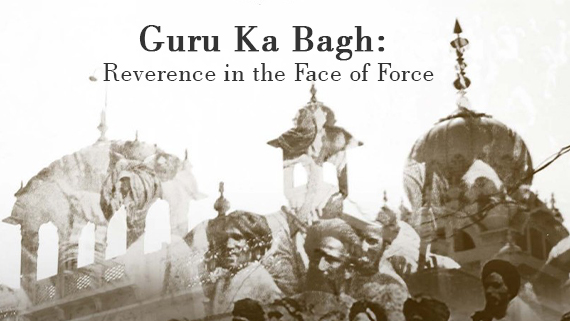 Guru Ka Bagh Reverence in the Face of Force